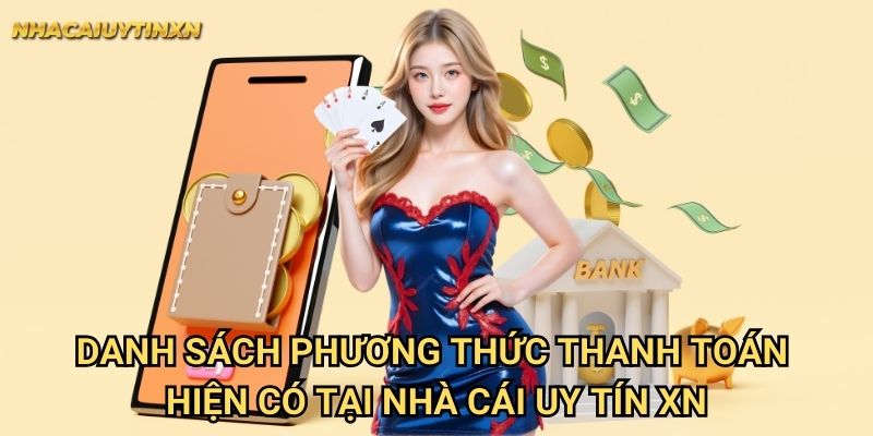 Không tìm thấy phương thức thanh toán phù hợp nhà cái uy tín xn - Giải pháp thay thế 1 Danh sách phương thức thanh toán hiện có tại nhà cái uy tín xn