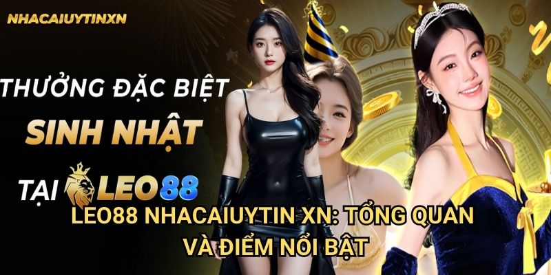 Leo88 Nhacaiuytin xn - Đánh Giá Toàn Diện Cổng Game Uy Tín 1 Leo88 Nhacaiuytin xn: Tổng quan và điểm nổi bật