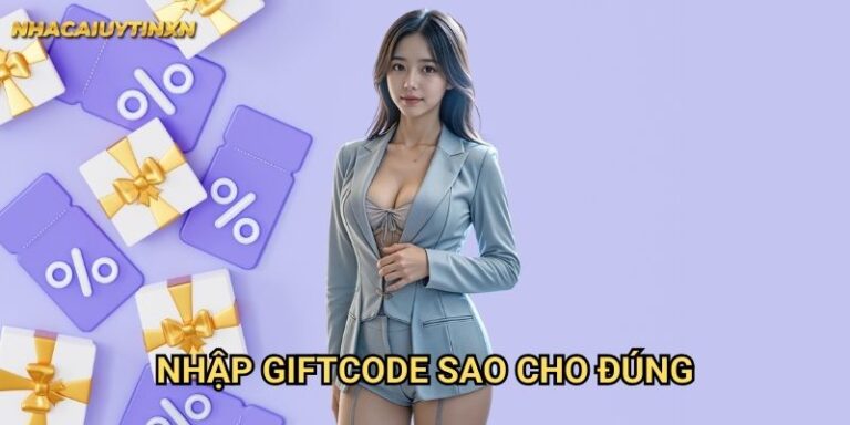Nhập giftcode sao cho đúng tại nhà cái uy tín xn - Đảm bảo nhận thưởng 8 Nhập giftcode sao cho đúng tại nhà cái uy tín xn - Đảm bảo nhận thưởng