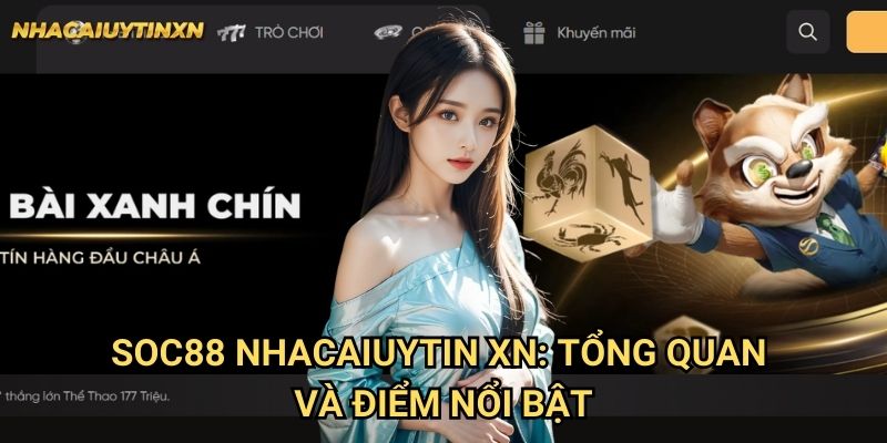 Soc88 Nhacaiuytin xn - Đánh Giá Toàn Diện Sòng Bài Online Hàng Đầu 1 Soc88 Nhacaiuytin xn: Tổng quan và điểm nổi bật